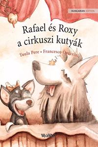 Rafael és Roxy, a cirkuszi kutyák