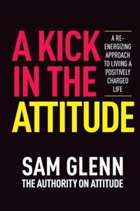 Kick In The Attitude!
