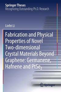 Fabrication and Physical Properties of Novel Two-Dimensional Crystal Materials Beyond Graphene: Germanene, Hafnene and Ptse2