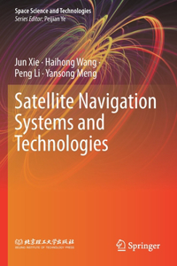 Satellite Navigation Systems and Technologies