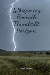 Whispering Beneath Thunderlit Horizons