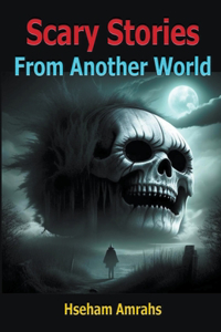 Scary Stories From Another World