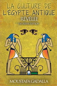 Culture De L'Egypte Ancienne Révélée