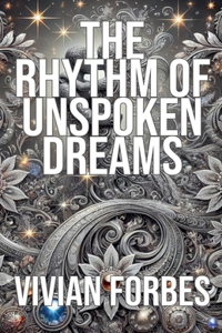 Rhythm of Unspoken Dreams