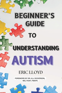 The Beginner's Gude To Understanding Autism