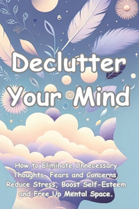Declutter your mind