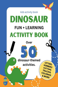 Dinosaur Fun + Learning Activity Book