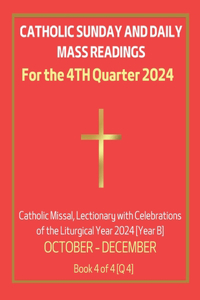 Catholic Sunday and Daily Mass Readings for 4TH QUARTER of 2024