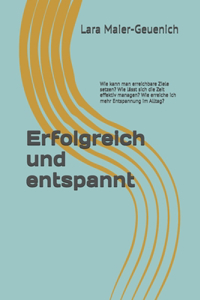 Erfolgreich und entspannt