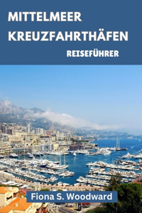 Mittelmeer Kreuzfahrthäfen Reiseführer 2024