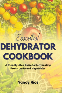 Essential Dehydrator Cookbook