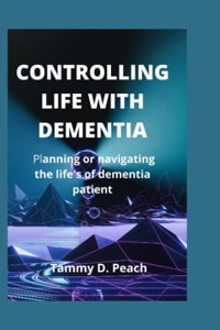 Controlling life with dementia