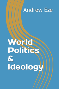 World Politics & Ideology