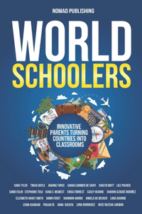 Worldschoolers: Innovative Parents Turning Countries into Classrooms