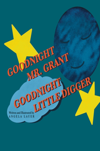 Goodnight MR Grant Goodnight Little Digger