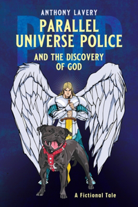 Parallel Universe Police and the Discovery of God