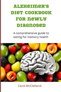 Alzheimer Diet Cookbook for Newly Diagnosed