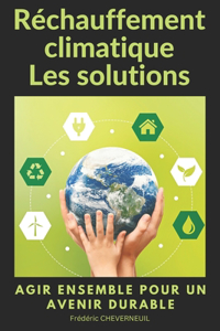 Réchauffement climatique Les solutions
