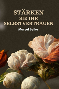 Stärken Sie Ihr Selbstvertrauen