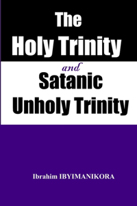 Holy Trinity and Satanic Unholy Trinity