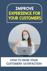 Improve Experience For Your Customers