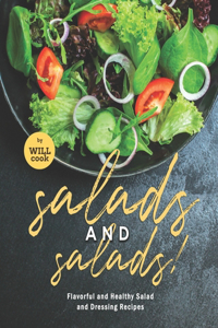 Salads and Salads!