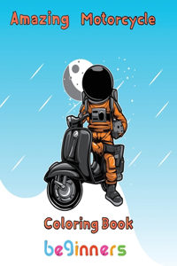 Amazing Motorcycle Coloring Book Beginners