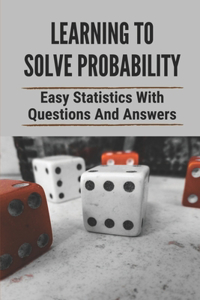 Learning To Solve Probability
