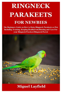 Ringneck Parakeets for Newbies