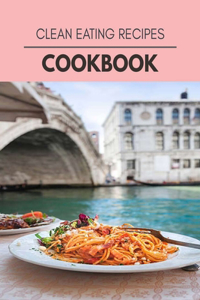 Clean Eating Recipes Cookbook