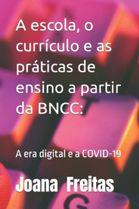 A escola, o currículo e as práticas de ensino a partir da BNCC
