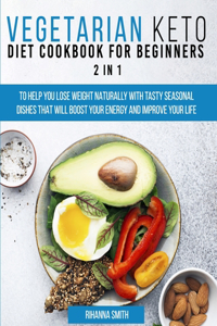 Vegetarian Keto Diet Cookbook for Beginners 2 in 1