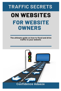 Traffic Secrets on Websites for Website Owners