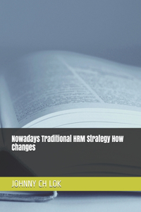 Nowadays Traditional HRM Strategy How Changes
