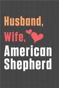 Husband, Wife, American Shepherd