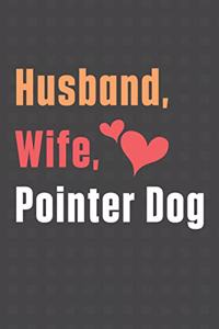 Husband, Wife, Pointer Dog