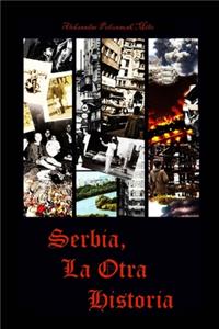 Serbia, La Otra Historia