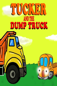 Tucker and the Dump Truck