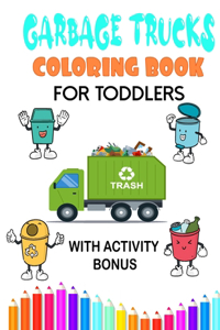 garbage trucks coloring book for toddlers with activity bonus
