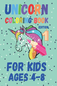 Unicorn Coloring Book: For Kids Ages 4 to 8 Edition 1