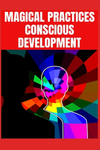 Magical Practices Conscious Development