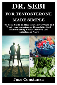 Dr. Sebi for Testosterone Made Simple
