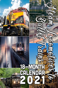 Steam Locomotives to Bullet Trains 18-Month Calendar 2021