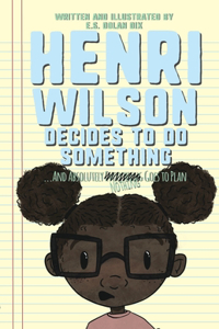 Henri Wilson Decides to Do Something: ...And Absolutely Nothing Goes To Plan