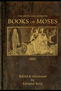 The Sixth and Seventh Books of Moses