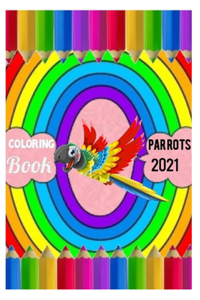 Parrots Coloring Book 2021