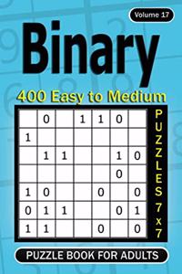 Binary puzzle books for Adults: 400 Easy to Medium Puzzles 7x7 (Volume 17)