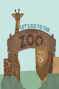 Let's Go To The Alphabet Zoo