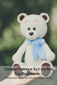 Animal Pattern To Crochet For Beginners