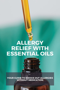 Allergy Relief With Essential Oils